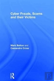 Cyber Frauds, Scams And Their Victims