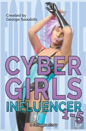 Cyber Girls Box Set: Influencer Books 1-