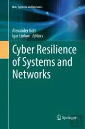 Cyber Resilience Of Systems And Networks