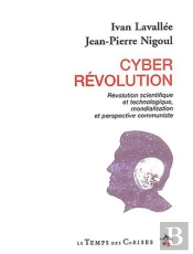 Cyber Revolution ; Revolution Scientifique Et Technologique Mondialisation Et Perspective Communiste