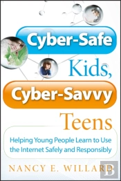 Cyber-Safe Kids, Cyber-Savvy Teens