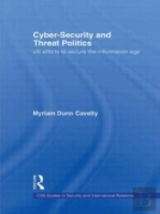 Cyber-Security And Threat Politics