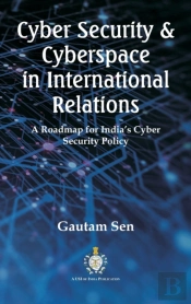 Cyber Security & Cyberspace In International Relations