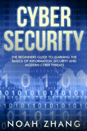 Cyber Security: The Beginners Guide To L
