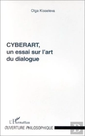 Cyberart, Un Essai Sur L'Art Du Dialogue