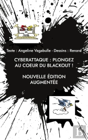 Cyberattaque : Plongez Au Coeur Du Blackout ! : Nouvelle Édition Augmentée