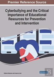 Cyberbullying And The Critical Importance Of Educational Resources For Prevention And Intervention