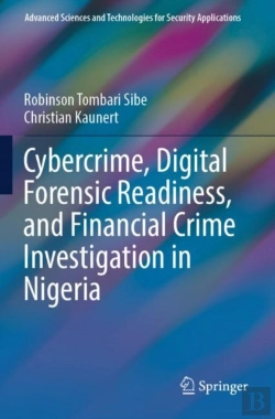 Bertrand.pt - Cybercrime, Digital Forensic Readiness, And Financial Crime Investigation In Nigeria