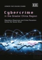Cybercrime In The Greater China Region - Regulatory Responses And Crime Prevention Across The Taiwan Strait