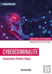 Cybercriminalité : Comprendre, Prévenir, Réagir