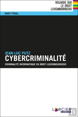 Bertrand.pt - Cybercriminalité ; Criminalité Informatique En Droit Luxembourgeois