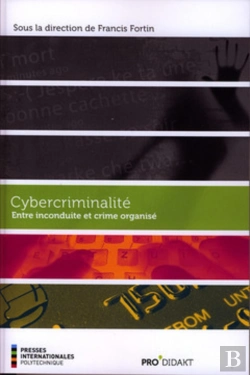 Bertrand.pt - Cybercriminalité : Entre Inconduite Et Crime Organisé