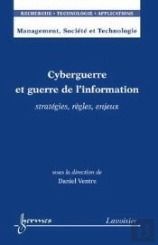 Cyberguerre Et Guerre De L'Information Strategies Regles Enjeux Rtamanagement Societe Et Technologie