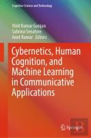 Cybernetics, Human Cognition, And Machine Learning In Communicative Applications