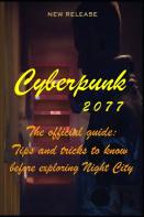 Cyberpunk 2077 The Official Guide