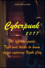 Cyberpunk 2077 The Official Guide