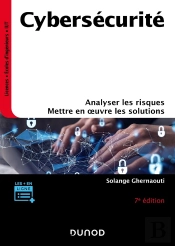 Cybersécurité : Analyser Les Risques, Mettre En Oeuvre Les Solutions (7e Édition)