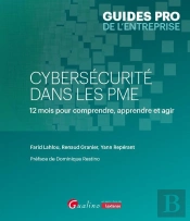 Cybersécurité Dans Les Pme : 12 Mois Pour Comprendre, Apprendre Et Agir