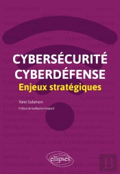 Cybersécurité Et Cyberdéfense ; Enjeux Stratégiques
