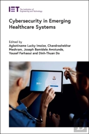 Cybersecurity In Emerging Healthcare Systems