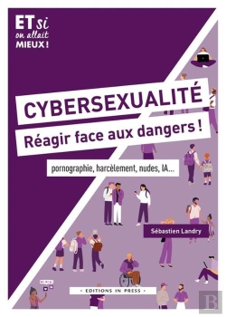 Bertrand.pt - Cybersexualité : Réagir Face Aux Dangers ! : Pornographie, Harcélement, Nudes, Ia...
