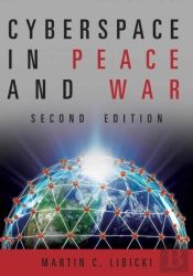 Cyberspace In Peace And War, Second Edition