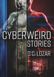 Cyberweird Stories: A Contagious Collection Of Stories And Poems