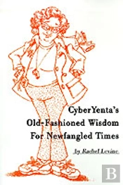 Cyberyenta'S Old-Fashioned Wisdom For Newfangled Times
