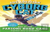 Cyborg Cat: Rise Of The Parsons Road Gang