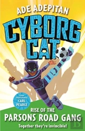 Cyborg Cat: Rise Of The Parsons Road Gang