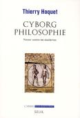 Cyborg Philosophie ; Penser Contre Les Dualismes