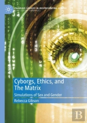 Cyborgs, Ethics, And The Matrix