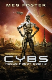 Cybs  Rogue Robot Book 2