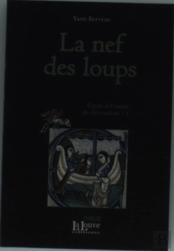 Bertrand.pt - Cycle D'Ernaut De Jérusalem T.1 ; La Nef Des Loups