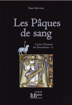 Bertrand.pt - Cycle D'Ernaut De Jérusalem T.2 ; Les Pâques De Sang