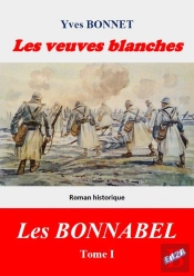 Cycle Litteraire 'Les Bonnabel' - Tome I - T01 - Les Veuves Blanches - Cycle Litteraire 'Les Bonnabe