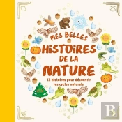 Cycles Naturels : Mes Belles Histoires De La Nature