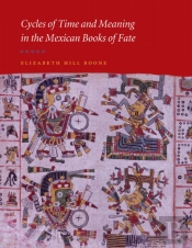 Cycles Of Time And Meaning In The Mexican Books Of Fate