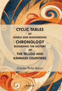 Bertrand.pt - Cyclic Tables Of Hindu And Mahomedan Chronology Regarding The History Of The Telugu And Kannadi Countries