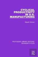 Cyclical Productivity In Us Manufacturing (Rle: Business Cycles)