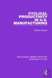 Cyclical Productivity In Us Manufacturing (Rle: Business Cycles)