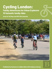 Cycling London: Family Adventures For Urban Explorers