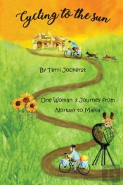 Cycling To The Sun: One Woman'S Journey