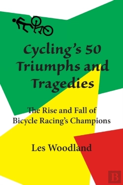 Bertrand.pt - Cycling'S 50 Triumphs And Tragedies
