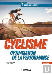 Cyclisme Et Optimisation De La Performance (3e Édition)