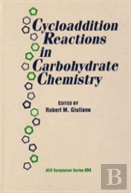 Cycloaddition Reactions In Carbohydrate Chemistry