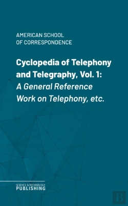 Bertrand.pt - Cyclopedia Of Telephony And Telegraphy, Vol. 1