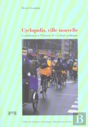 Cyclopolis Ville Nouvelle ; Contribution A L'Histoire De L'Ecologie Politique