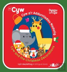 Cyfres Cyw: Cyw A'R Addurniadau Nadolig