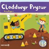 Cyfres Gwthio, Tynnu, Troi: Cloddwyr Prysur / Push, Pull And Turn Series: Busy Diggers